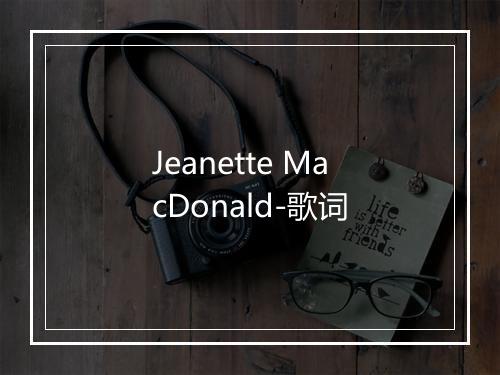 Jeanette MacDonald-歌词