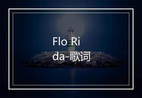 Flo Rida-歌词