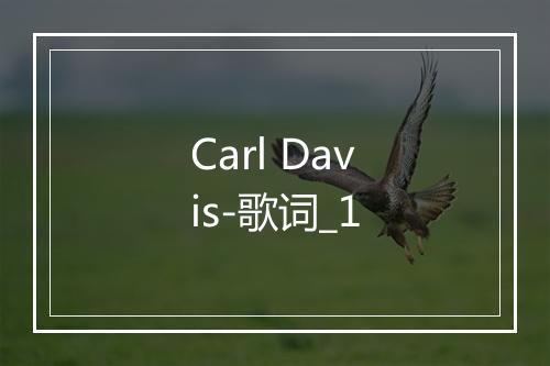 Carl Davis-歌词_1