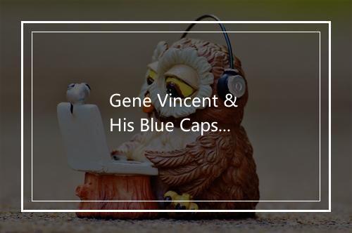 Gene Vincent & His Blue Caps-歌词