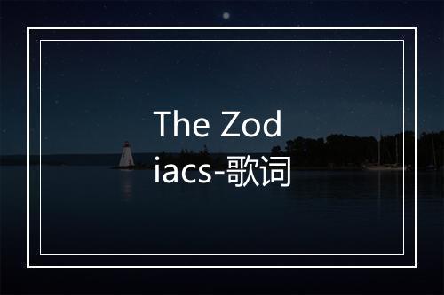 The Zodiacs-歌词