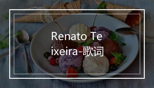 Renato Teixeira-歌词