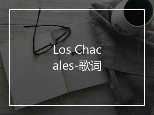 Los Chacales-歌词