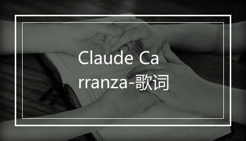 Claude Carranza-歌词