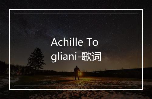 Achille Togliani-歌词