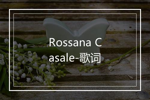 Rossana Casale-歌词