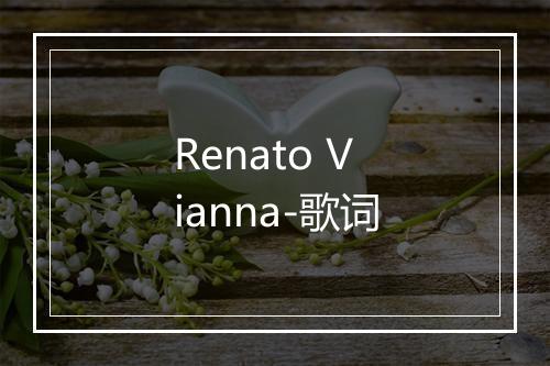 Renato Vianna-歌词