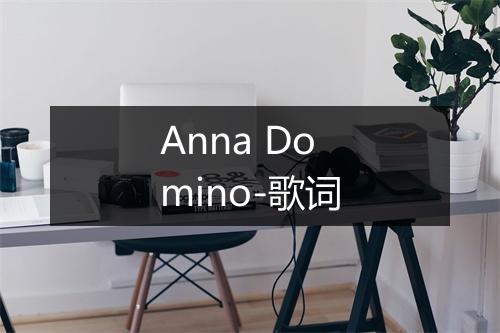 Anna Domino-歌词