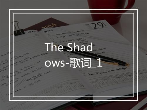 The Shadows-歌词_1