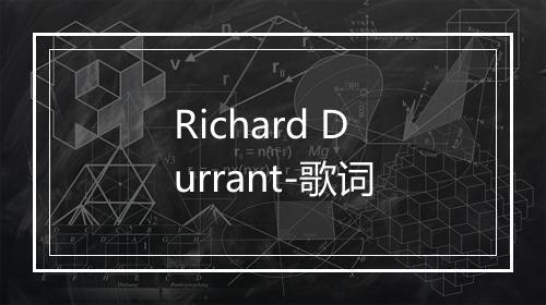 Richard Durrant-歌词