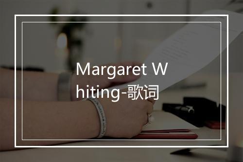 Margaret Whiting-歌词