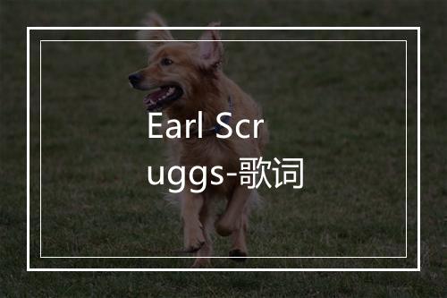 Earl Scruggs-歌词