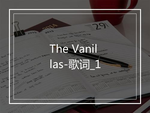 The Vanillas-歌词_1