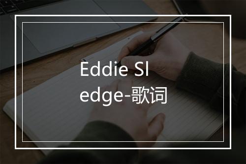 Eddie Sledge-歌词