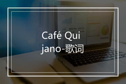 Café Quijano-歌词