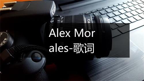 Alex Morales-歌词