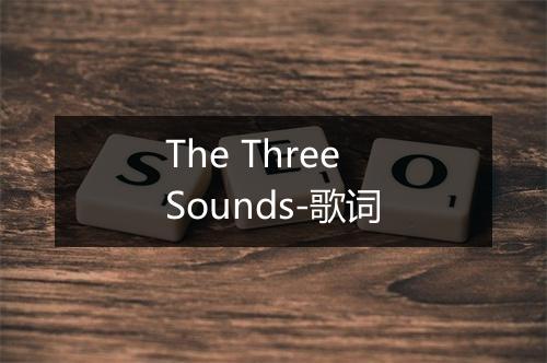 The Three Sounds-歌词