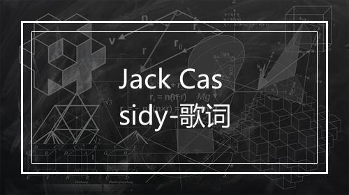 Jack Cassidy-歌词