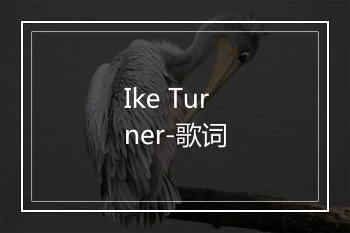 Ike Turner-歌词