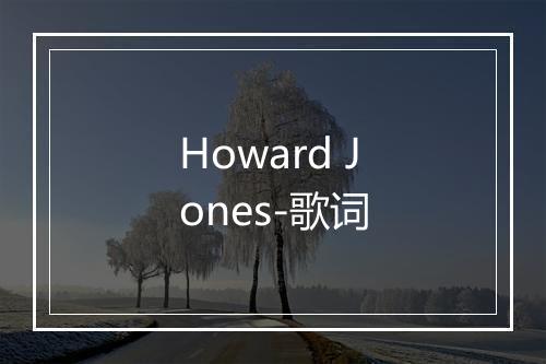 Howard Jones-歌词