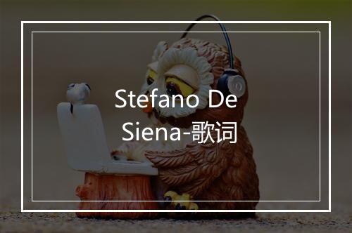 Stefano De Siena-歌词