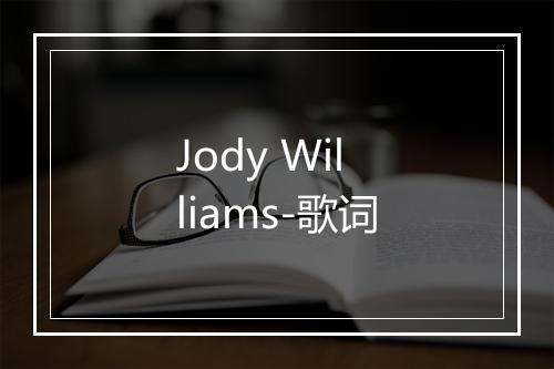 Jody Williams-歌词