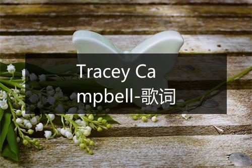 Tracey Campbell-歌词