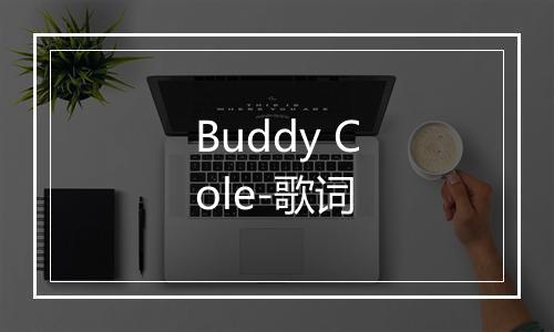 Buddy Cole-歌词