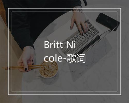 Britt Nicole-歌词