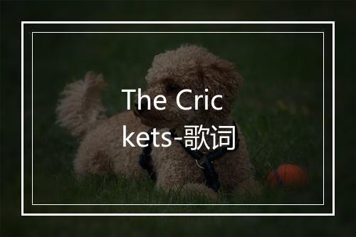 The Crickets-歌词