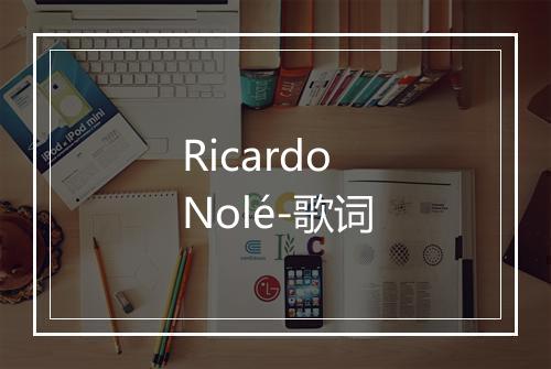 Ricardo Nolé-歌词