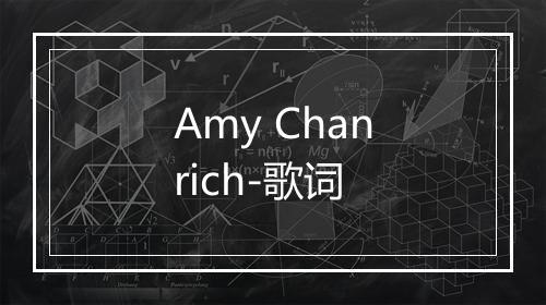 Amy Chanrich-歌词