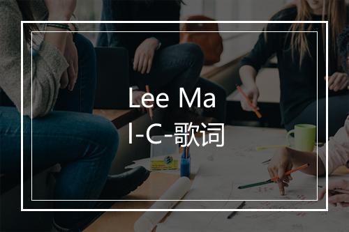 Lee Mal-C-歌词