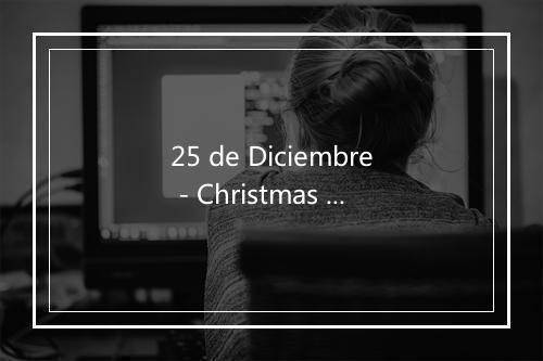 25 de Diciembre - Christmas Carols Songs Studio-歌词