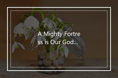 A Mighty Fortress is Our God - The Faith Crew-歌词