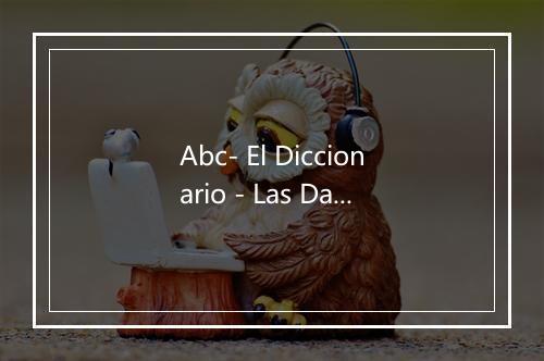 Abc- El Diccionario - Las Dalinas-歌词