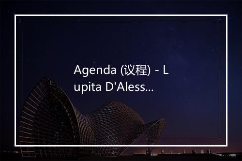 Agenda (议程) - Lupita D'Alessio-歌词_3