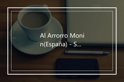 Al Arrorro Monin(España) - Sari Cucien-歌词