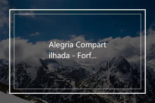 Alegria Compartilhada - Forfun-歌词