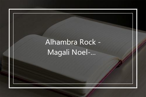 Alhambra Rock - Magali Noel-歌词