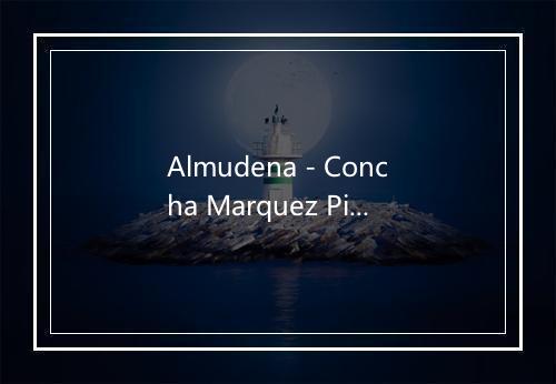 Almudena - Concha Marquez Piquer-歌词