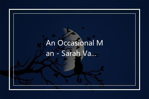 An Occasional Man - Sarah Vaughan (萨拉·沃恩)-歌词