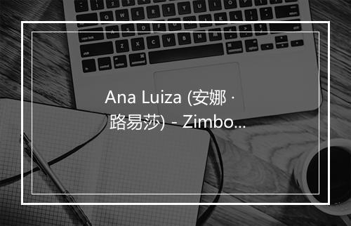 Ana Luiza (安娜 · 路易莎) - Zimbo Trio-歌词