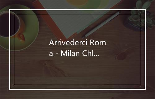 Arrivederci Roma - Milan Chladil-歌词