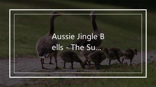 Aussie Jingle Bells - The Sunny Cowgirls-歌词