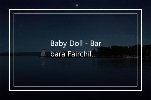 Baby Doll - Barbara Fairchild-歌词