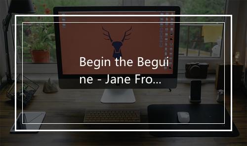 Begin the Beguine - Jane Froman-歌词