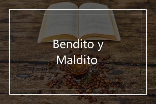 Bendito y Maldito