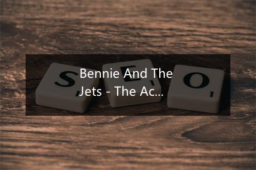 Bennie And The Jets - The Academy Allstars-歌词