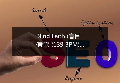 Blind Faith (盲目信仰) (139 BPM) - Workout Music-歌词_4